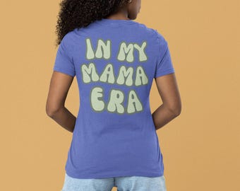 In My Mama Era Graphic T-Shirt: Trendy Mom Tee for Motherhood Chaos