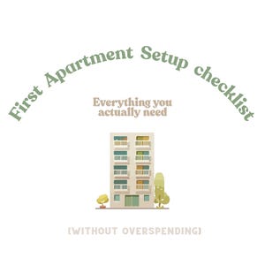 Peut inclure: Illustration minimaliste d'un immeuble à plusieurs étages avec balcons et arbres. Le texte "First Apartment Setup checklist", "Everything you actually need" et "(WITHOUT OVERSPENDING)" est également présent.