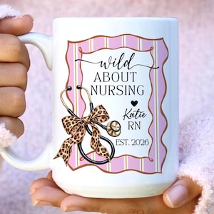 Nurse Graduation Mug: Wild About Nursing School Grad Keepsake Custom RN LPN Nurse Gifts