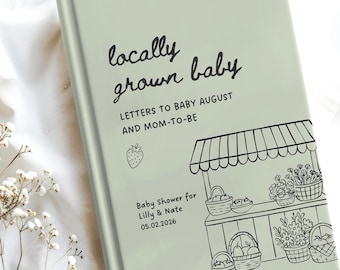 Locally Grown Baby Shower Guestbook Hardcover Journal Letters to Baby Farmer's Market Baby Shower Guest book Garden Theme Shower