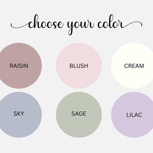 May include: Image with the text "choose your color" in a script font. Six circles display color options: Raisin, Blush, Cream, Sky, Sage, and Lilac. The background is a light gray.