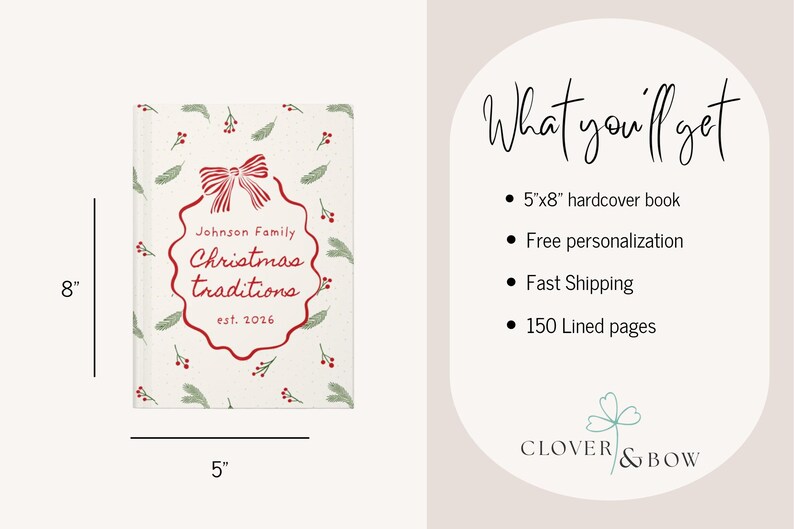 May include: A 5-inch by 8-inch hardcover book with a white cover featuring a red bow, green pine sprigs, and red berries. The text reads Johnson Family Christmas traditions est. 2026. The book contains 150 lined pages and is shown with dimensions.
