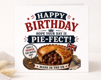 British Pie Birthday Card, Funny Foodie Greeting, UK Humor (Made in UK)