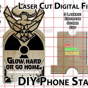 May include: Digital file for a DIY phone stand. The design features a stylized atomic symbol with the text "GLOW HARD OR GO HOME." Includes instructions for engraving, scoring, and cutting. The file formats are SVG, DXF, AI, and PDF.