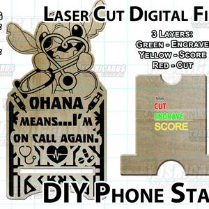 May include: Laser cut digital file for a DIY phone stand. The design features a cartoon character with medical-themed elements and the text "OHANA MEANS... I'M ON CALL AGAIN." Includes SVG, DXF, AI, and PDF formats.