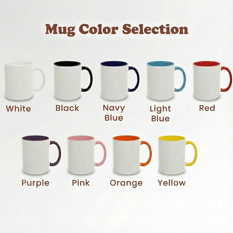 May include: A collection of white ceramic mugs with various colored interiors and handles. The available colors include white, black, navy blue, light blue, red, purple, pink, orange, and yellow. The text "Mug Color Selection" is displayed above the mugs.