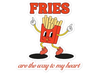 Funny Fries Are the Way to My Heart Sticker: Retro Foodie Vinyl Decal