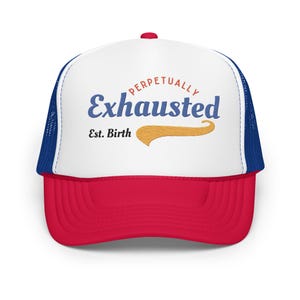 Perpetually Exhausted Est. Birth Foam Trucker Hat – Funny Mesh Snapback Cap, Retro Humor Headwear, Sarcastic Gift for Tired People
