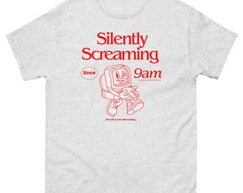 Silently Screaming T-Shirt: Funny Work Humor Graphic Tee