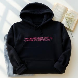 Maybe It&#39;s Sertraline Embroidered Hoodie, Custom Embroidered Sweatshirt, Trending Hoodie, Mental Health Crewneck