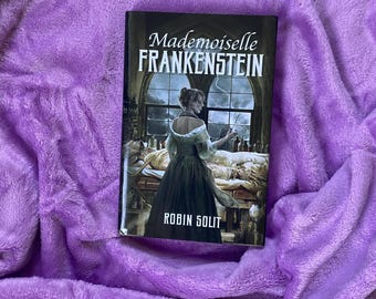 Gothic Novel, Mademoiselle Frankenstein, Signed Hardcover, Historical Fiction, Collector's Edition, Gift for Her