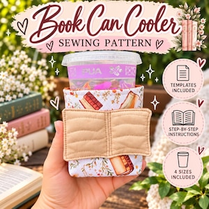 May include: A fabric can cooler featuring a book-themed print and a beige quilted pocket shaped like an open book. The cooler holds a clear plastic cup. Text on the image includes Book Can Cooler Sewing Pattern, Templates Included, Step-by-Step Instructions, and 4 Sizes Included.