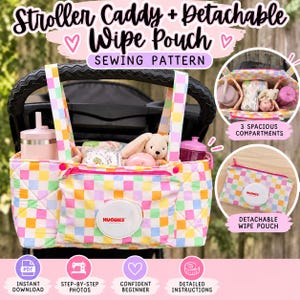 May include: A quilted stroller caddy and detachable wipe pouch sewing pattern featuring a colorful pastel checkerboard print. The caddy includes three interior compartments, a front zippered pocket with a Huggies wipe case, and two straps.