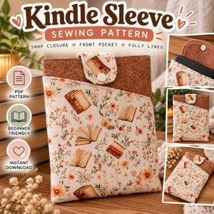 May include: A Kindle sleeve sewing pattern featuring a cream fabric with a floral and book print, a brown leaf-patterned flap with a white snap closure, and a front pocket. The text reads Kindle Sleeve Sewing Pattern, Snap Closure, Front Pocket, Fully Lined.