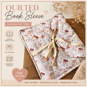 May include: A quilted book sleeve sewing pattern featuring a white fabric with a repeating print of open books and small flowers. The sleeve has a tie closure made of cream-coloured ribbon. Text on the image includes Quilted Book Sleeve.