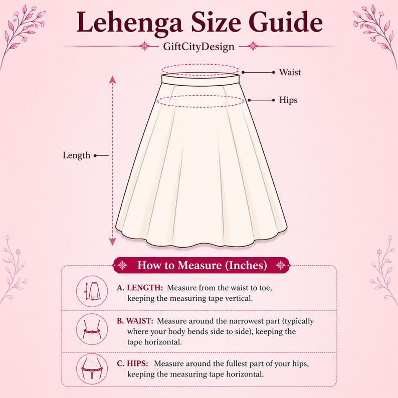 May include: A Lehenga Size Guide with the GiftCityDesign logo. The guide shows a diagram of a lehenga skirt with labeled measurements for waist, hips, and length. Instructions on how to measure in inches are also included.