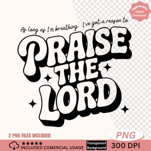 Pode incluir: Um design digital com a frase "PRAISE THE LORD" em uma fonte retrô, com contorno preto e preenchimento branco. A frase "As long as I'm breathing, I've got a reason to" está acima do texto principal. Inclui um distintivo rosa.