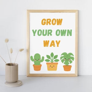 Grow Your Own Way Poster | Printable Growth Mindset Wall Art | Plant Classroom Décor | Digital Download | Positive Quote for Kids