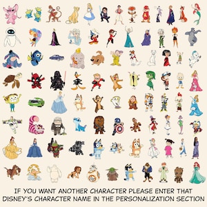 May include: A grid of Disney character illustrations, such as Simba, Cinderella, and Yoda. The image showcases a diverse range of characters from various Disney films. Text at the bottom states: IF YOU WANT ANOTHER CHARACTER PLEASE ENTER THAT DISNEY'S CHARACTER NAME IN THE PERSONALIZATION SECTION.