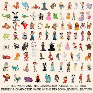 May include: A collection of colorful cartoon character illustrations arranged in a grid, featuring various animated figures. Text at the bottom reads: IF YOU WANT ANOTHER CHARACTER PLEASE ENTER THAT DISNEY'S CHARACTER NAME IN THE PERSONALIZATION SECTION.