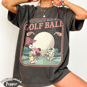 Vintage Mickey Minnie Golfing Epcot Shirt, Funny I Thought It Was A Golf Ball Tee, Retro Disney Dad And Son Matching Father's Day Gift 2026