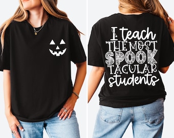 Halloween Teacher Shirt, I Teach The Most Spooktacular Students, Halloween Shirts for Teachers, Teacher Tee, Holiday Teacher, Teacher Shirts