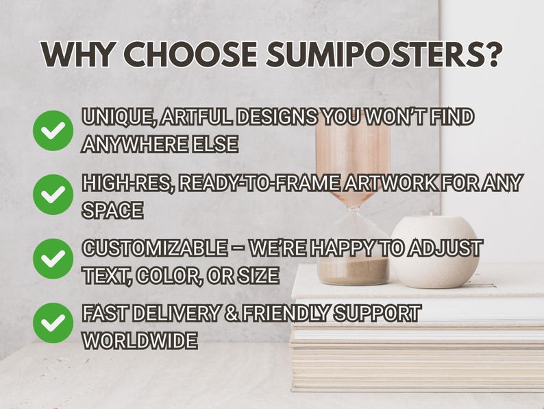 May include: Image with text: "WHY CHOOSE SUMIPOSTERS?" lists unique designs, high-res artwork, customizable options, and fast delivery. A decorative hourglass and a white sphere sit atop a stack of books.