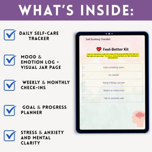 May include: A digital tablet displays a "Feel-Better Kit" checklist with prompts like "Hold something warm" and "Go outside." The image also lists features such as a daily self-care tracker, mood log, and goal planner. The text is in white on a black background.