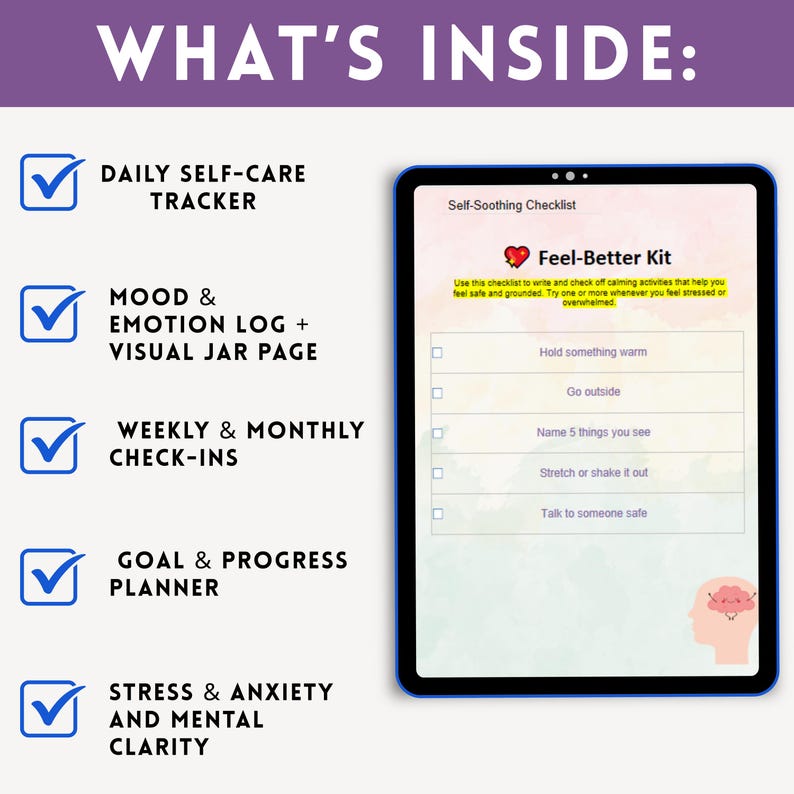 May include: A digital tablet displays a "Feel-Better Kit" checklist with prompts like "Hold something warm" and "Go outside." The image also lists features such as a daily self-care tracker, mood log, and goal planner. The text is in white on a black background.