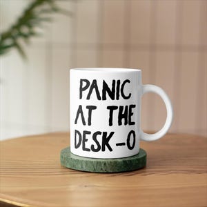 Funny Office Mug | Panic At The Desk O Mug | Funny Office Humor | Sarcastic Gift for Coworker, Friend | Work Stress & Anxiety Cup