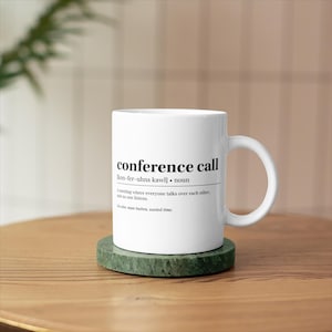 Conference Call Ceramic Mug, Funny Office Coffee Cup, Gift for Coworkers, Tea Lovers, Work-from-Home Essentials