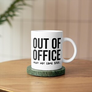 Funny Office Mug, Out of Office Might Not Come Back, Leaving Gift for Coworker, Retirement Gift, Vacation Mug