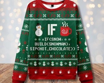 May include: Green and red Christmas sweater with a festive design. The sweater features a snowman, snowflakes, and the text "IF = IF(SNOW, BUILD(SNOWMAN), SIP(HOT_CHOCOLATE))". The sweater has a crew neck and long sleeves.