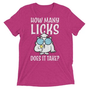 How Many Licks? T Shirt