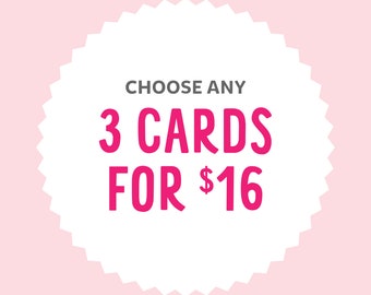 Greeting Card Mix & Match | Choose Any 3 Greeting Cards for 16.00!