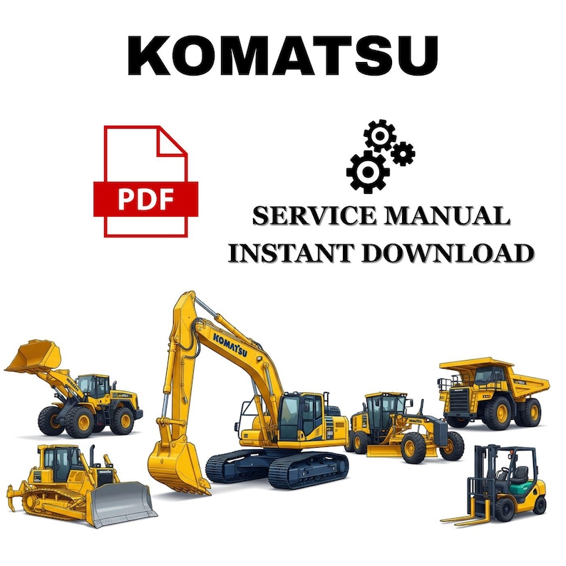 May include: Image featuring the KOMATSU logo and the text "SERVICE MANUAL INSTANT DOWNLOAD." The image showcases illustrations of various yellow construction vehicles, including excavators, bulldozers, and a forklift, against a white background.
