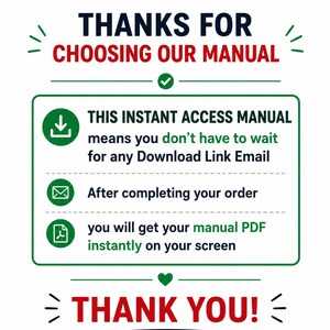 May include: A white graphic with the text "THANKS FOR CHOOSING OUR MANUAL" in navy blue and red. The text explains instant access to a PDF manual after completing an order. The image ends with "THANK YOU!"