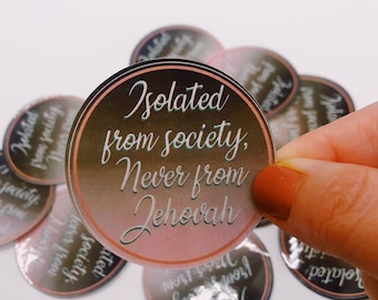 Isolated But Not From Jehovah JW Sticker | Pandemic | Encouragement