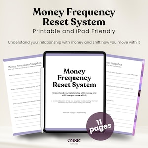 May include: A digital product titled "Money Frequency Reset System" displayed on a tablet, with accompanying worksheets. The product aims to help users understand their relationship with money. The text includes "Printable and iPad Friendly" and "11 pages."