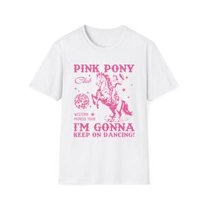 Retro Festival T-Shirt, Pink Pony Club Tee, I&#39;m Gonna Keep on Dancing Shirt, Unisex Graphic Tee, Dance Party Clothing