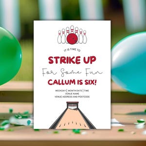 May include: A white invitation card with a bowling theme. The card features a red bowling ball and pins, with the text "STRIKE UP For Some Fun CALLUM IS SIX!" in red and black. The card also includes space for event details.