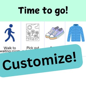 Puede incluir: Un horario visual con el texto "Time to go!" e iconos que representan actividades como limpiar juguetes, caminar, elegir ropa y esperar. También está presente la palabra "Customize!".