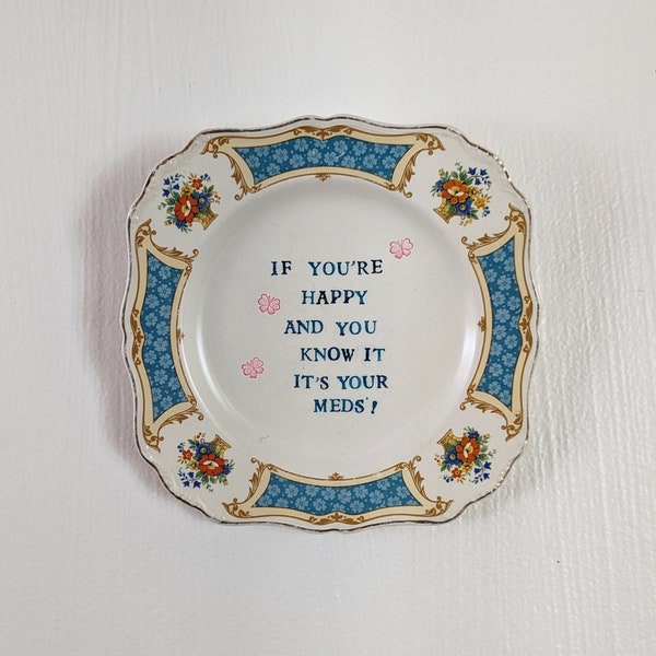 Upcycled Vintage Swear Dish Wall Hanging | If You're Happy and You Know it It's Your Meds Plate