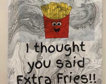 Diet Art Exercise I Thought You Said Extra Fries