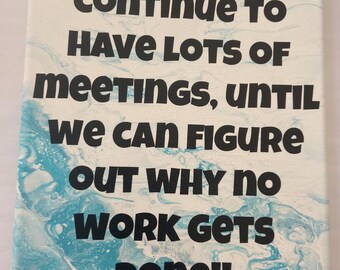 Work Art We Will Continue to Have Lots of Meetings