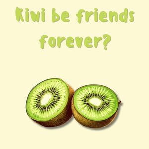Kiwi, amici per sempre? Divertente stampa artistica con gioco di parole sul frutto dell'amicizia - Grazioso regalo a base di kiwi