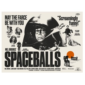 May include: A black and white poster for the movie Spaceballs, featuring a parody of the Star Wars movie poster. The poster features the tagline "May the Farce Be With You" and the text "Screamingly funny!" The poster features a cast of characters including Mel Brooks, John Candy, Rick Moranis, Bill Pullman, Daphne Zuniga, Dick Van Patten, George Wyner, and Joan Rivers.