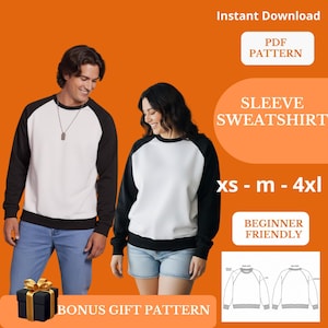 May include: A white and black raglan sleeve sweatshirt pattern is shown. The image includes the text "Instant Download", "PDF Pattern", "Sleeve Sweatshirt", "xs - m - 4xl", and "Beginner Friendly". A bonus gift pattern is also included.