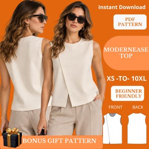 May include: A sleeveless off-white top with a layered front panel design. The image includes text reading Instant Download, PDF PATTERN, MODERNEASE TOP, XS-TO-10XL, BEGINNER FRIENDLY, FRONT, BACK, and BONUS GIFT PATTERN, with a diagram of the garment.