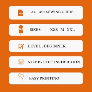 May include: An orange graphic with white rectangular blocks containing text related to sewing. The text includes "A4 +A0+ SEWING GUIDE", "SIZES: XXS M XXL", "LEVEL: BEGINNER", "STEP BY STEP INSTRUCTION", and "EASY PRINTING".